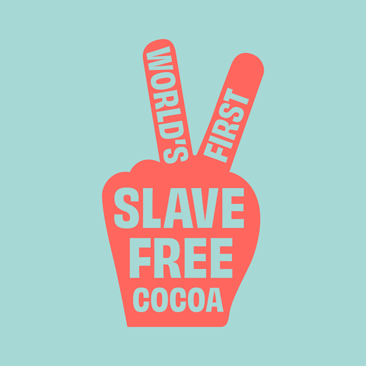 A silhouette of a red hand doing a peace sign against a light blue background. The hand features block capital words saying 'WORLD'S FIRST SLAVE FREE COCOA'.