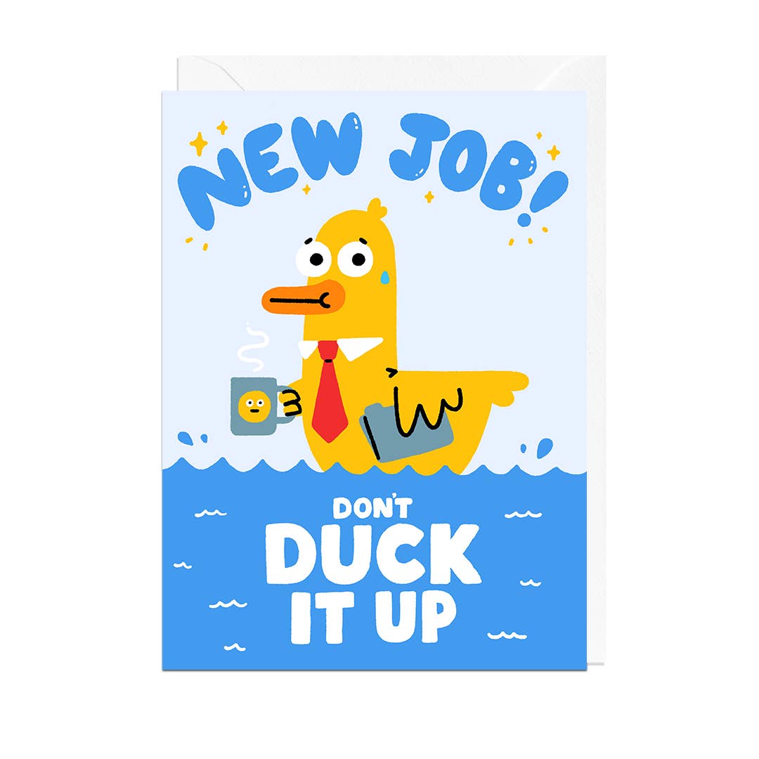 Don't Duck It Up Funny New Job Card by penny black