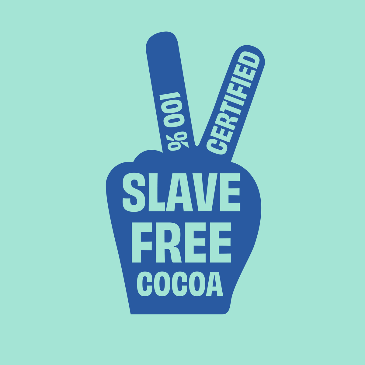 A silhouette of a dark blue hand doing a peace sign against a light blue background. The hand features block capital words saying '100% CERTIFIED SLAVE FREE COCOA.