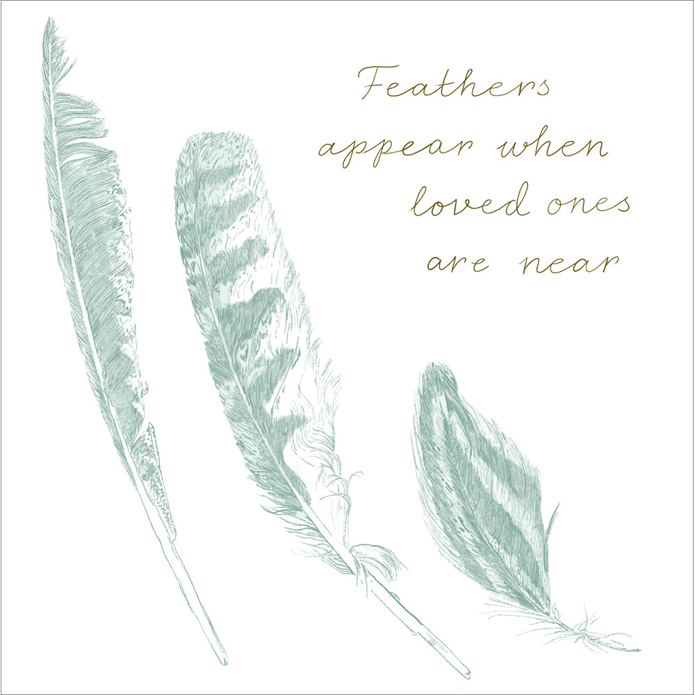Feathers Appear When Loved Ones Are Near Sympathy Card from Penny Black