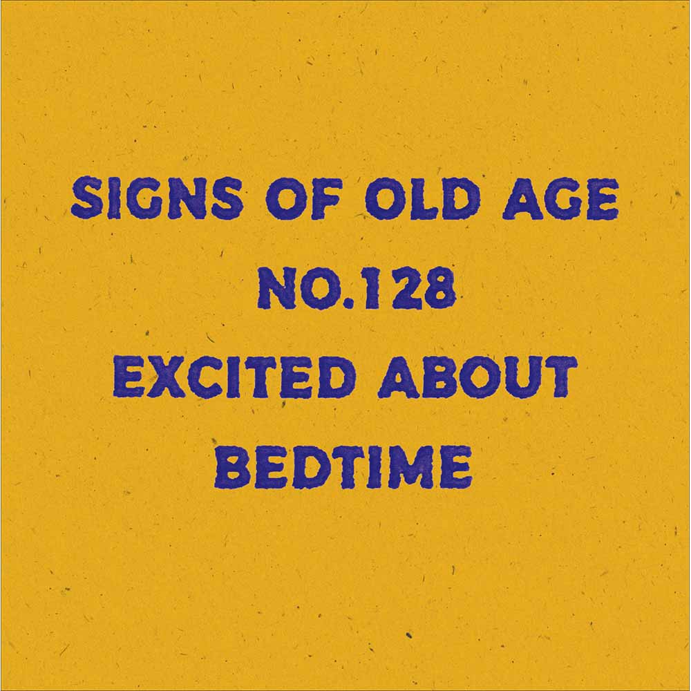 Signs Of Old Age Bed Time Funny Card from Penny Black