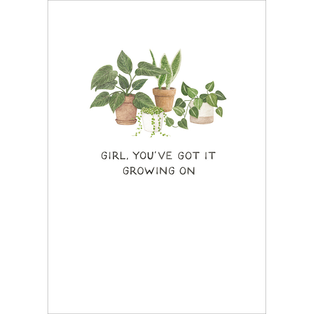 Girl You've Got It Growing On Plants Birthday Card from Penny Black