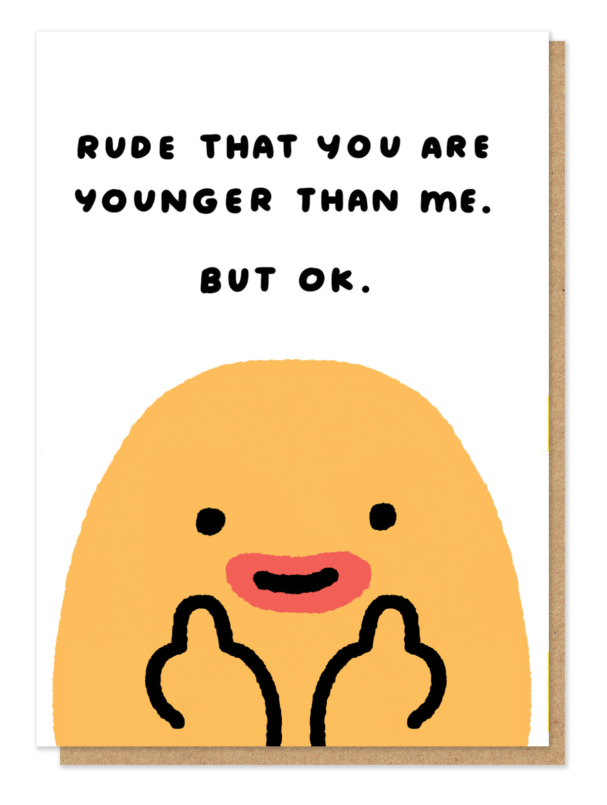 Rude You're Younger Than Me Funny Birthday Card By Penny Black