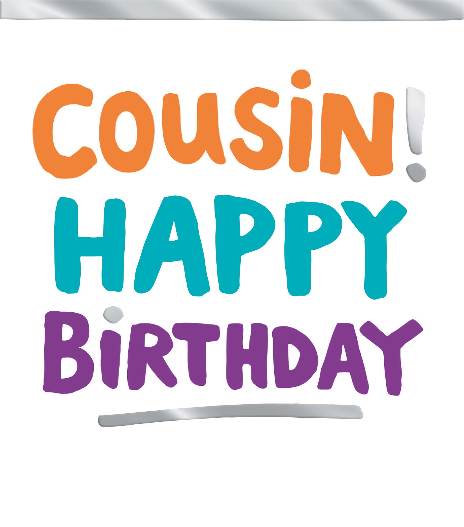 Cousin! Colourful Birthday Card at Penny Black