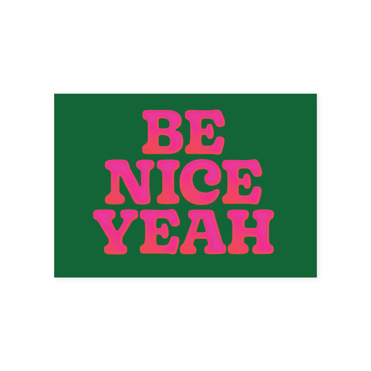 Be Nice Yeah Bold Postcard by penny black