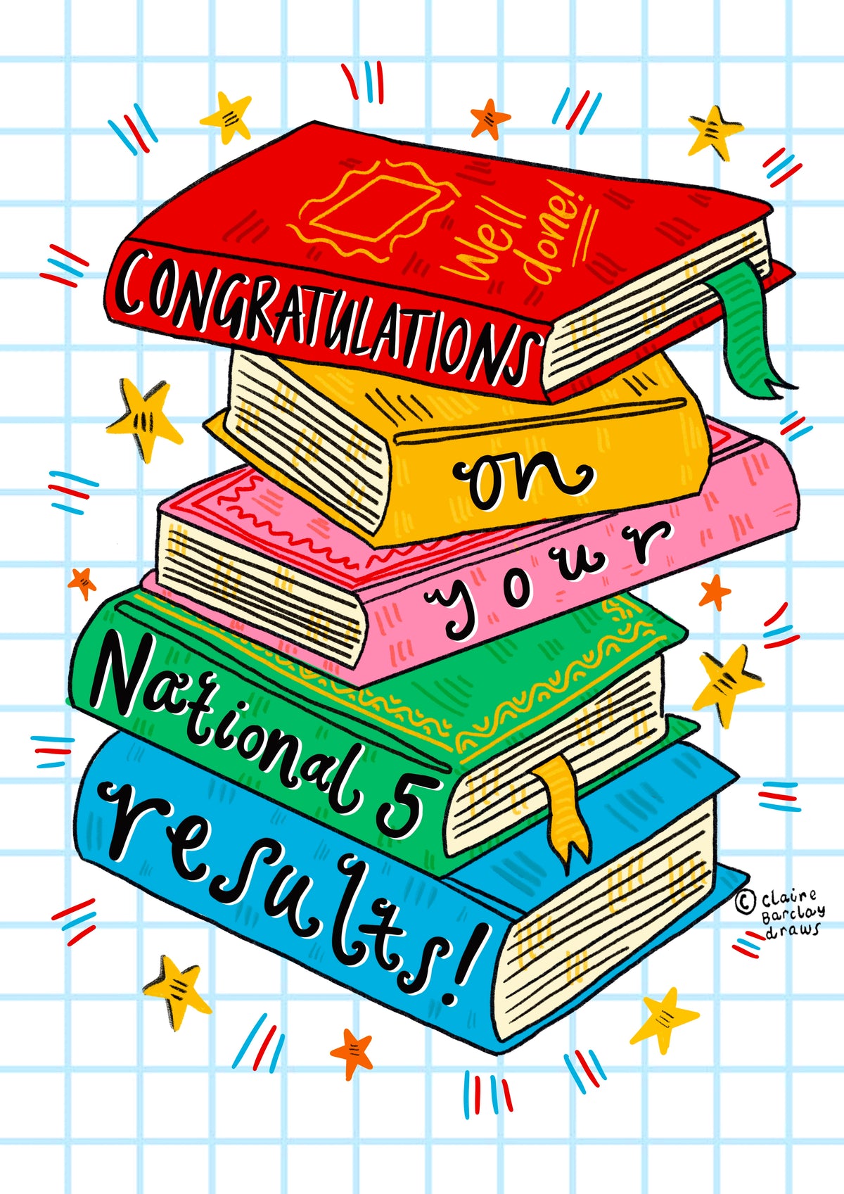 A greetings card with a white background covered in light blue squares like a jotter. The main image is a colourful jauntily stacked textbooks with the words 'Congratulations on your National 5 results!' - one word on each book.