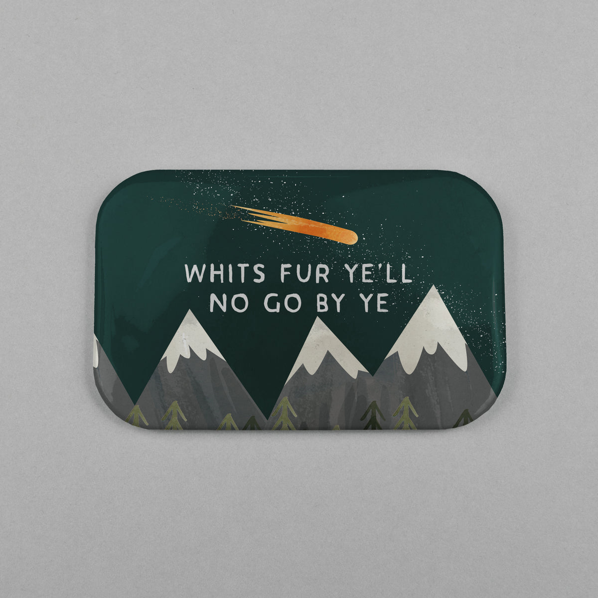 Whit's Fur Ye'll No Go By Ye Scottish Magnet