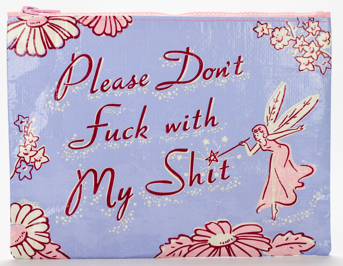 Please Don't Fuck with My Shit Blue Q Zipper Pouch