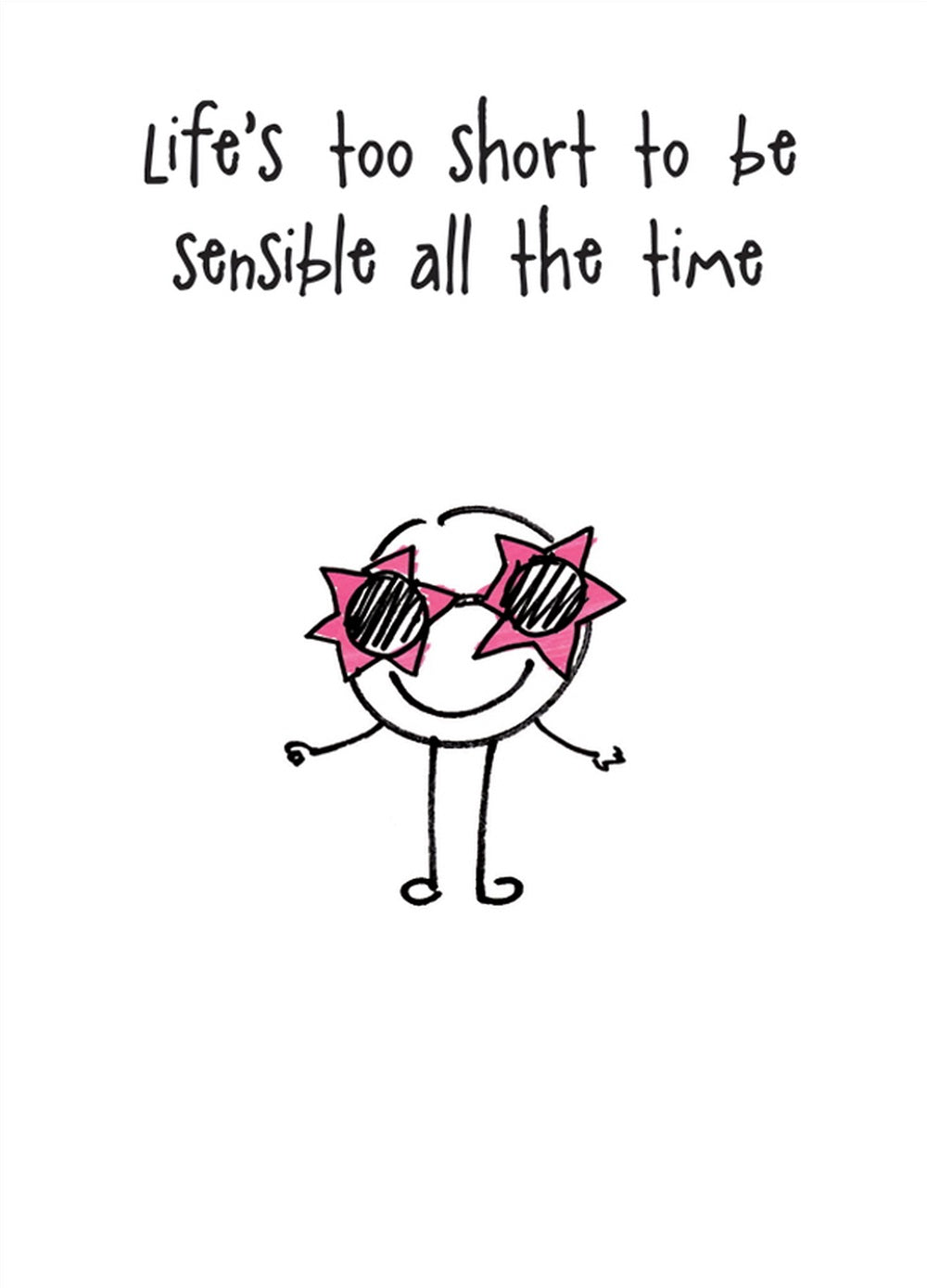 Life's Too Short To Be Sensible Funny Card
