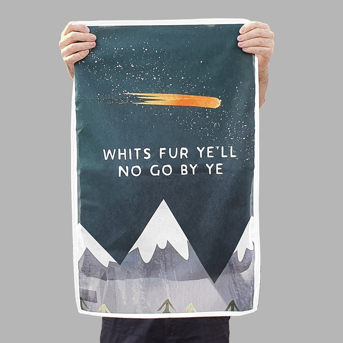 Whit's Fur Ye'll No Go By Ye Scottish Tea Towel